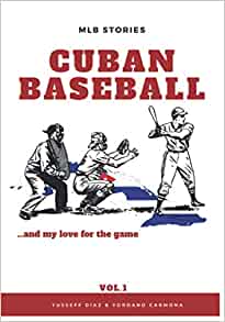 Cover art for Cuban Baseball ... and My Love for the Game, Vol 1
