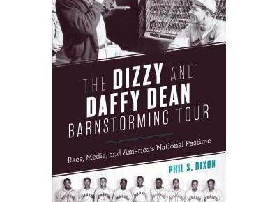 Cover of The Dizzy and Daffy Dean Barnstorming Tour: Race, Media, anmd America's National Pastime