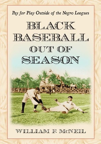 Cover for Black Baseball Out of Season showing a play at home plate.