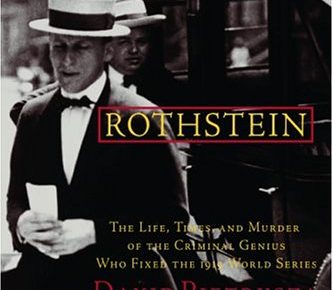 Cover toRothstein: The Life, Times, and Murder of the Criminal Genius Who Fixed the 1919 World Series