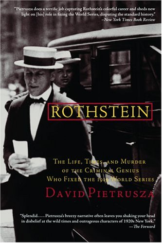 Cover toRothstein: The Life, Times, and Murder of the Criminal Genius Who Fixed the 1919 World Series