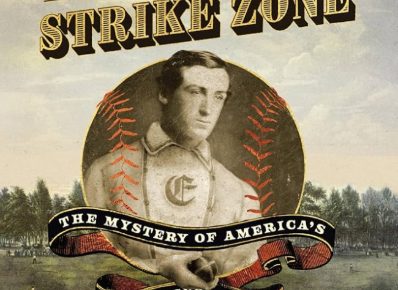Cover to Death in the Strike Zone: The Mystery of America's First Baseball Hero