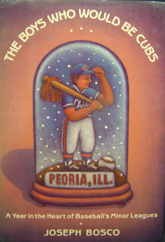 Cover to The Boys Who Would Be Cubs: A Year in the Heart of Baseball's Minor Leagues